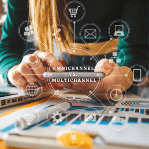 Omnichannel vs. Multichannel